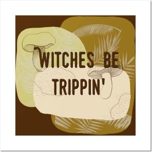 Witchy Puns - Witches Be Trippin' Posters and Art